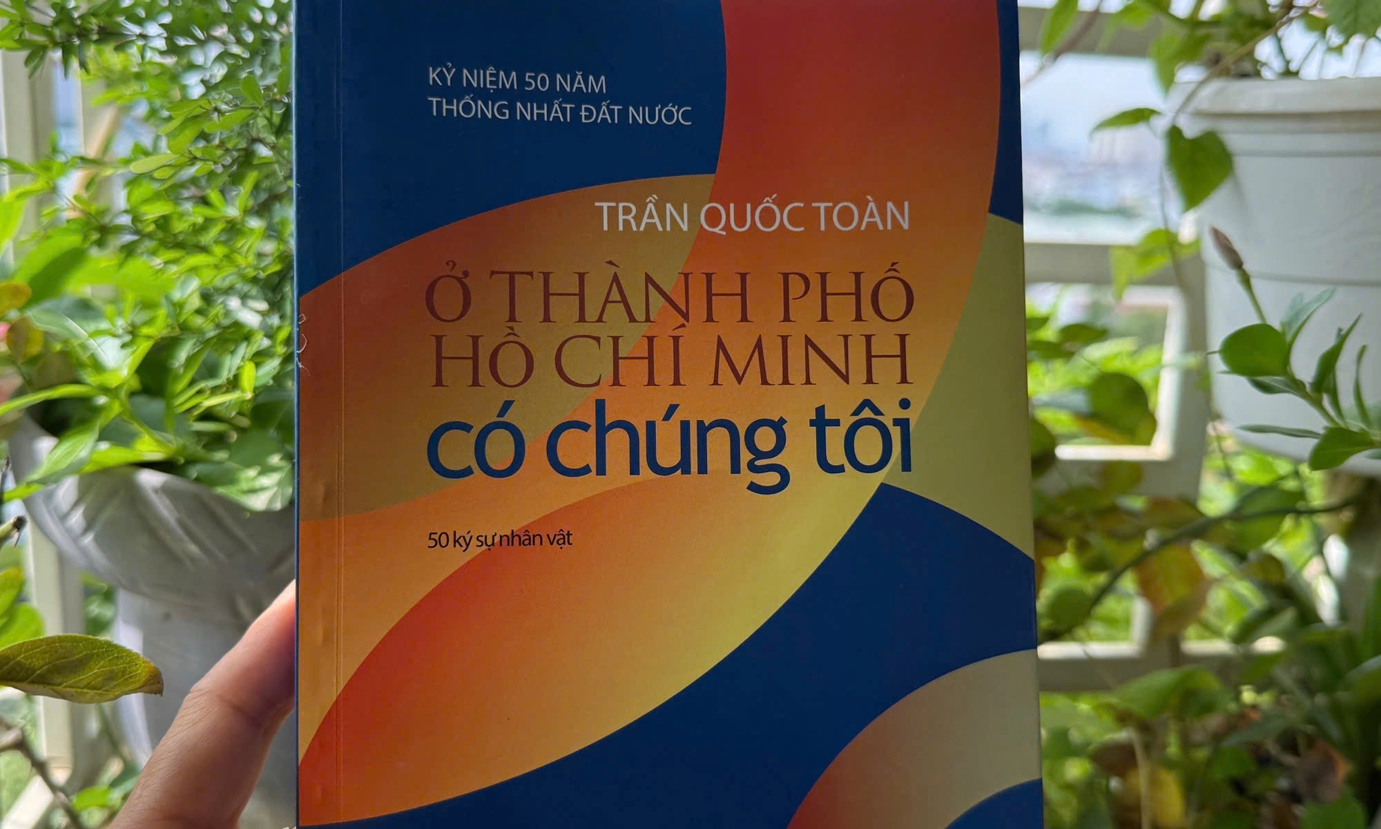Ký sự nhân vật: Ở Thành phố Hồ Chí Minh có chúng tôi