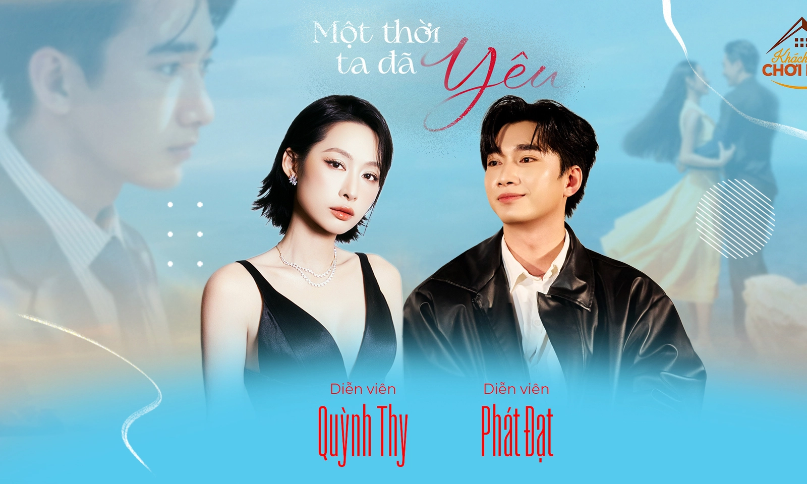 Quỳnh Thy undefined Phát Đạt kể hậu trường phim Một thời ta đã yêu; Đăng Khôi, Thiều Bảo Trâm,...ra MV mới