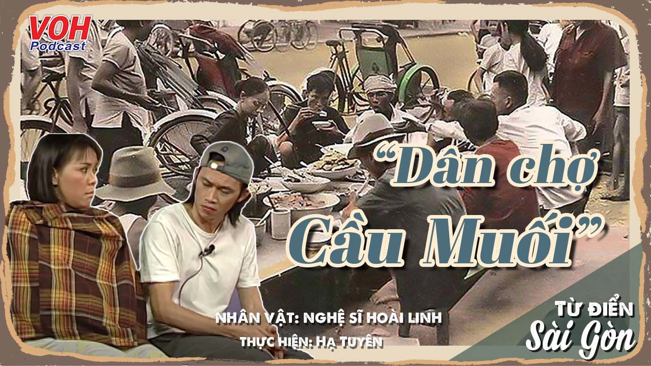 #6: Tâm tư của một dân chợ cầu Muối - Nghệ sỹ Hoài Linh