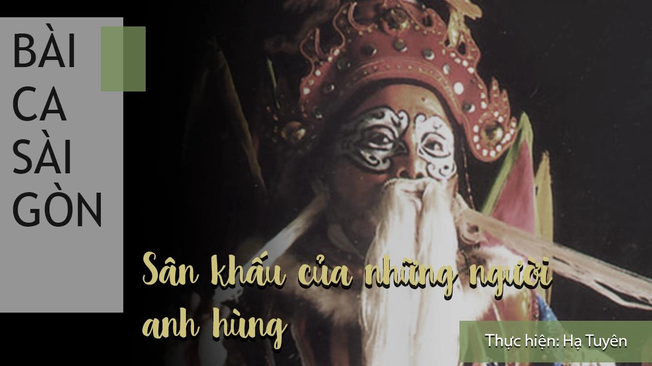 #11: Hát Bội: Sân khấu của những người anh hùng