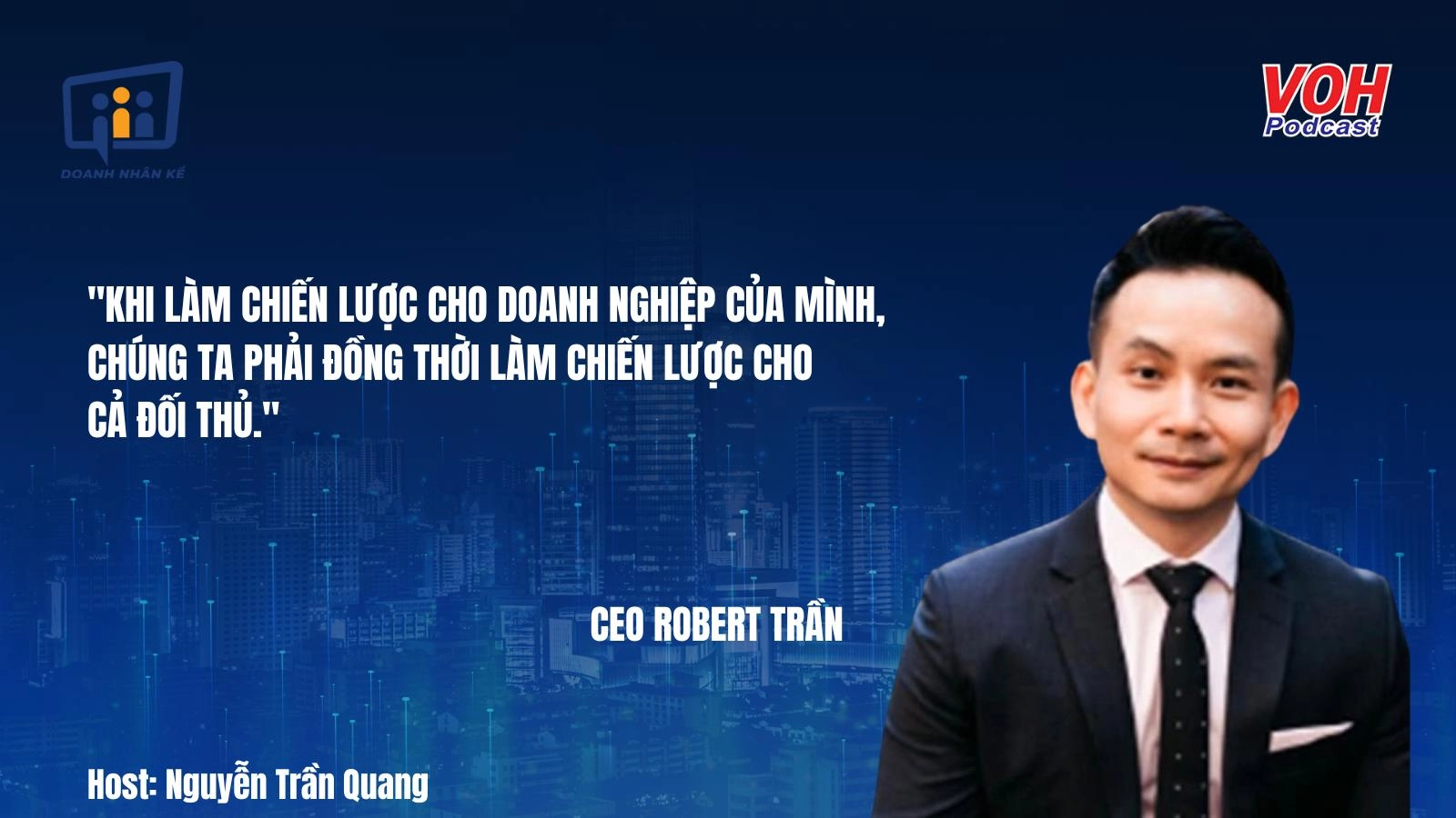 CEO Robert Trần: Xây dựng chiến lược doanh nghiệp hiệu quả | DNK #81